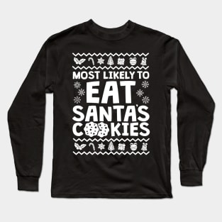 Most Likely To Eat All Santa's Cookies Long Sleeve T-Shirt